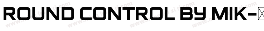 round control by mik字体转换